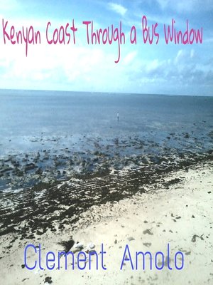 cover image of Kenyan Coast Through a Bus Window